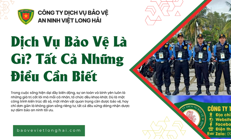 Dịch Vụ Bảo Vệ Là Gì? Hiểu Đúng Về Khái Niệm Cốt Lõi