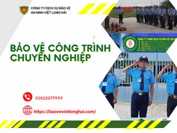 Bảo Vệ Công Trình Chuyên Nghiệp