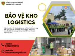 Bảo Vệ Kho Logistics