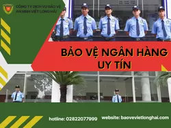 Bảo Vệ Ngân Hàng Uy Tín