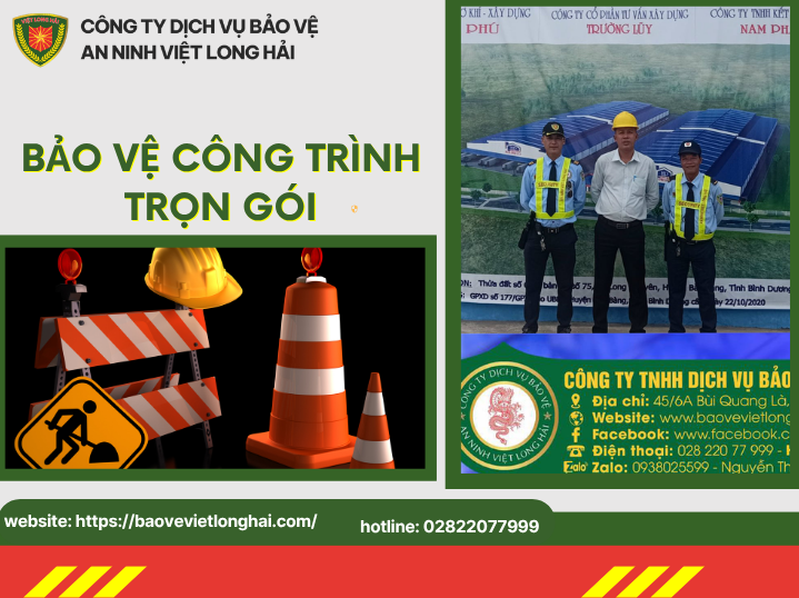 Bảo Vệ Công Trình Trọn Gói – Giải Pháp An Ninh Toàn Diện Cho Mọi Dự Án Xây Dựng