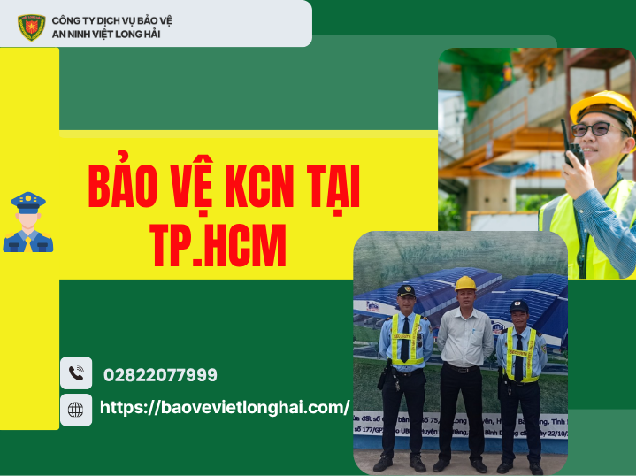Bảo Vệ KCN Tại TP.HCM – Giải Pháp An Ninh Chuyên Nghiệp Cho Doanh Nghiệp Hiện Đại