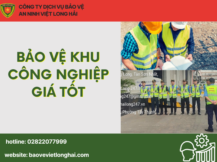 Bảo Vệ Khu Công Nghiệp Giá Tốt – Giải Pháp An Ninh Toàn Diện Cho Doanh Nghiệp