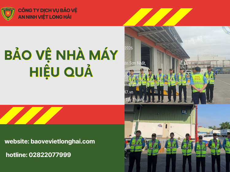 Bảo Vệ Nhà Máy Hiệu Quả – Giải Pháp An Ninh Toàn Diện Cho Doanh Nghiệp Sản Xuất