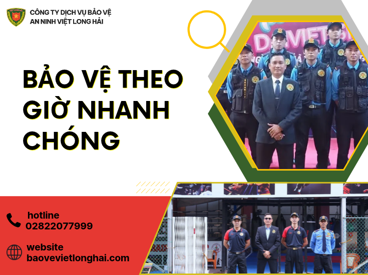 Bảo Vệ Theo Giờ Nhanh Chóng – Giải Pháp An Ninh Linh Hoạt, Tiết Kiệm Chi Phí