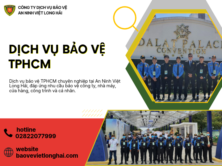 DỊCH VỤ BẢO VỆ TPHCM: GIẢI PHÁP AN TOÀN TOÀN DIỆN CHO DOANH NGHIỆP VÀ CÁ NHÂN